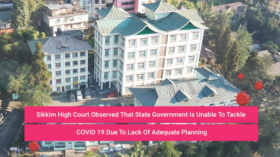 Sikkim Government Is Unable To Tackle COVID19