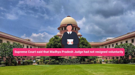 Madhya Pradesh Judge had not resigned voluntarily