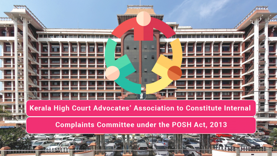 Kerala High Court Advocates’ Association to Constitute ICC