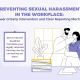 Preventing Sexual Harassment in the Workplace